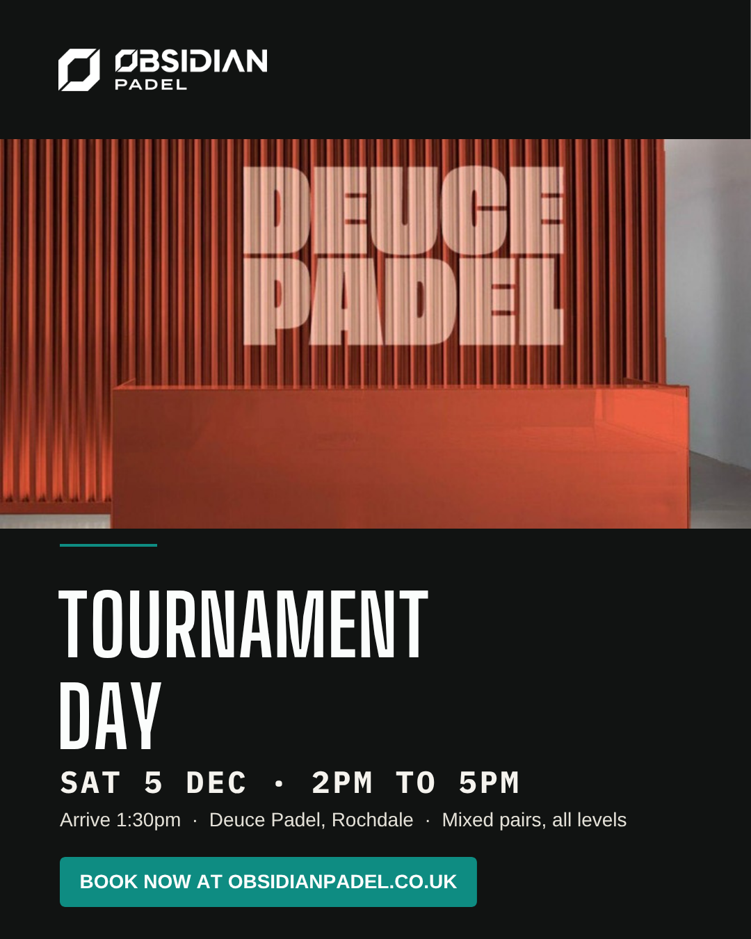 Obsidian Padel tournament day at Deuce Padel, Rochdale. Saturday 5 December, 2pm to 5pm. Book at obsidianpadel.co.uk